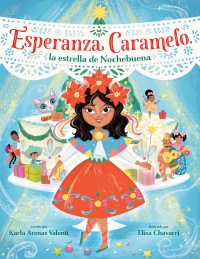 Cover image: Esperanza Caramelo, la estrella de Nochebuena (Esperanza Caramelo, the Star of Nochebuena Spanish Edition) 9780593705018