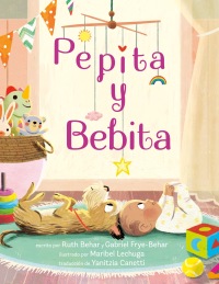Cover image: Pepita y Bebita (Pepita Meets Bebita Spanish Edition) 9780593705032