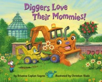 Cover image: Diggers Love Their Mommies! 9780593708804