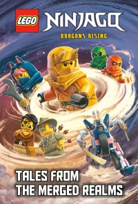 Cover image: Tales from the Merged Realms (LEGO Ninjago: Dragons Rising) 9780593709498