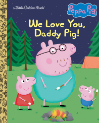 Cover image: We Love You, Daddy Pig! (Peppa Pig) 9780593709658