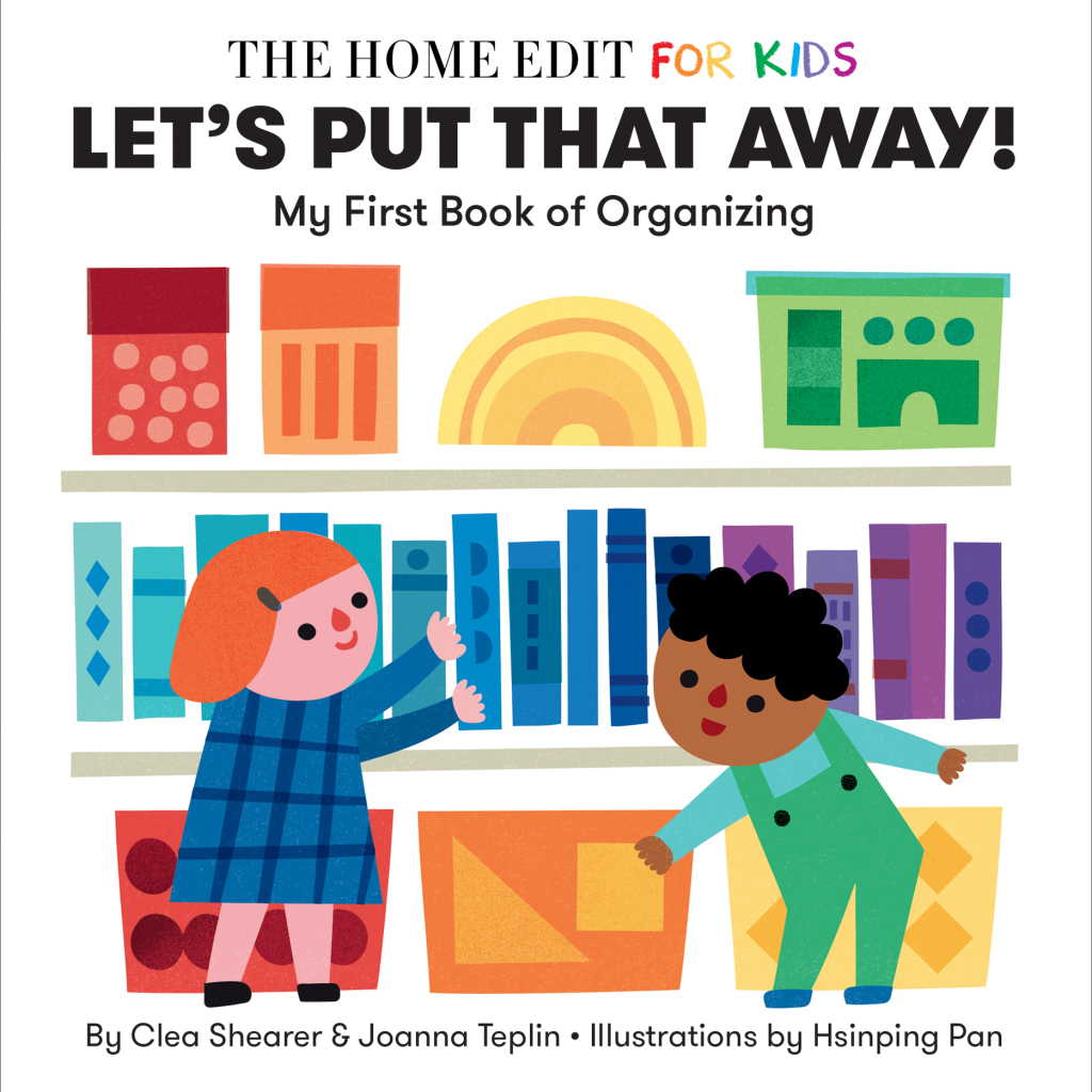 Let’s Put That Away! My First Book of Organizing A Home Edit Board Book for Kids