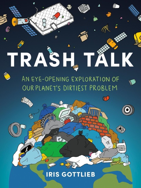 Trash Talk: An Eye-Opening Exploration of Our Planet's Dirtiest Problem - FULL INSTANT DOWNLOAD | PDF DOCX EPUB