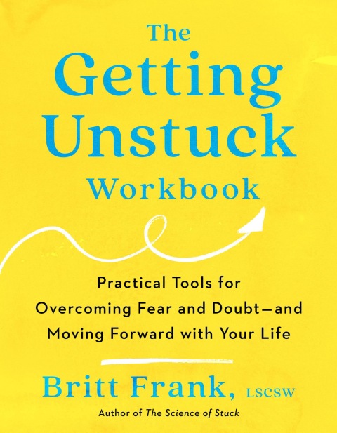 The Getting Unstuck Workbook : Practical Tools for Overcoming Fear and Doubt - and Moving Forward with Your Life - FULL INSTANT DOWNLOAD | PDF DOCX EPUB