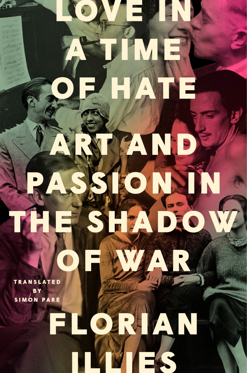 Love in a Time of Hate Art and Passion in the Shadow of War