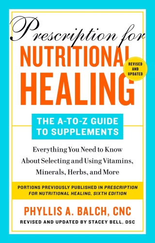 Cover image: Prescription for Nutritional Healing: The A-to-Z Guide to Supplements, 6th Edition 9780593541043