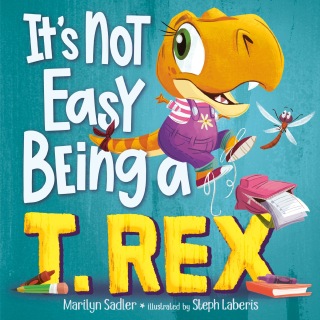 Cover image: It's Not Easy Being a T. Rex 9780593810361