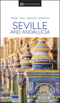 Cover image: DK Eyewitness Seville and Andalucia 9780241663028