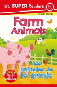 Cover image: DK Super Readers Pre-Level Bilingual Farm Animals – Los animales de la granja 9780744083743