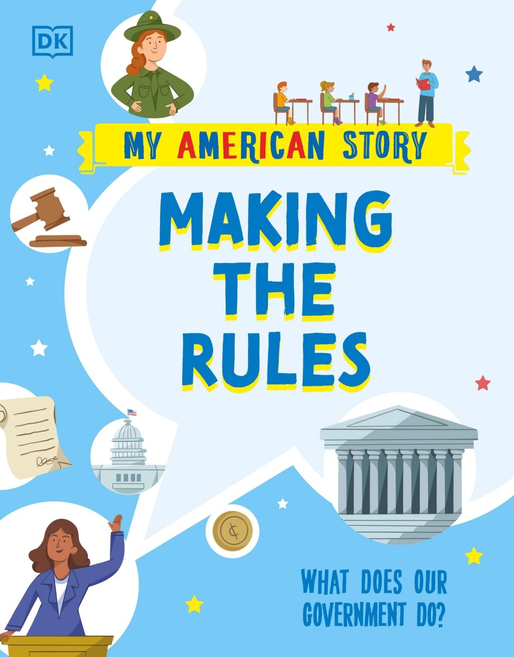 Making the Rules What does our Government do?