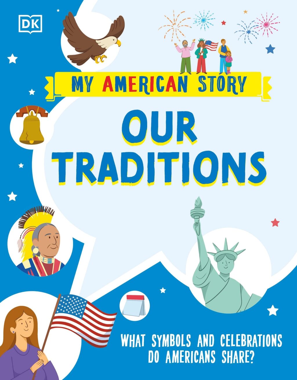 Our Traditions What Symbols and Celebrations do Americans share?