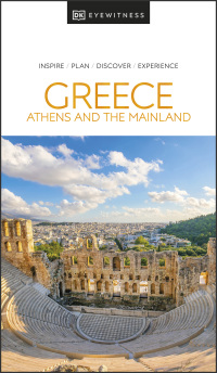 Cover image: DK Eyewitness Greece, Athens and the Mainland 9780241664285