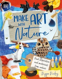 Cover image: Make Art with Nature 9780744091946