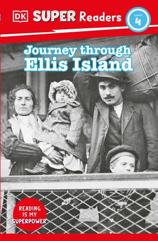Cover image: DK Super Readers Level 4 Journey Through Ellis Island 9780744094336