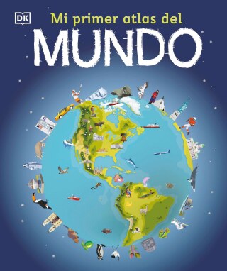 Cover image: Mi primer atlas del mundo (Children's Illustrated Atlas) 9780744089141