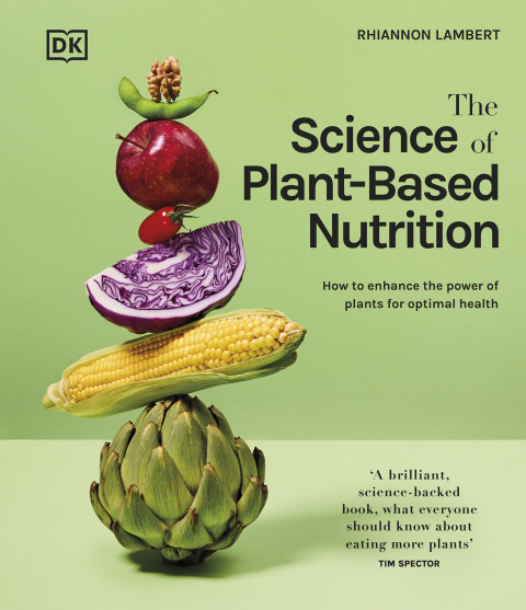 The Science of Plant-based Nutrition: How to Enhance the Power of Plants for Optimal Health: The Sunday Times Bestseller - FULL INSTANT DOWNLOAD | PDF DOCX EPUB