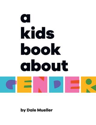 Cover image: A Kids Book About Gender 9780744085792