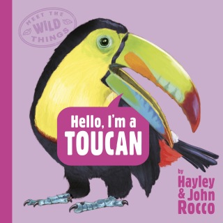 Cover image: Hello, I'm a Toucan (Meet the Wild Things, Book 5) 9780593858752