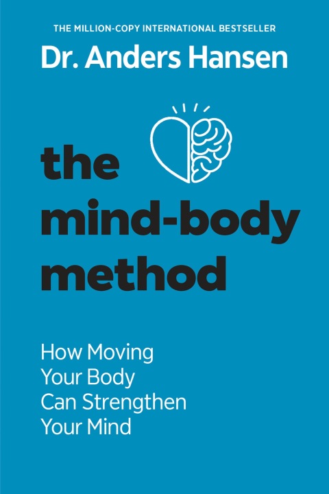 The Mind-Body Method : How Moving Your Body Can Stop You Losing Your Mind - FULL INSTANT DOWNLOAD | PDF DOCX EPUB