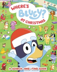 Cover image: Where's Bluey? At Christmas 9780593752982