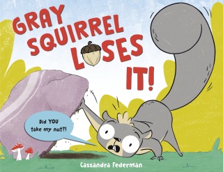 Cover image: Gray Squirrel Loses It! 9780593897485