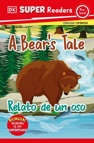 Cover image: DK Super Readers Pre-level English-Spanish Bilingual A Bear's Tale â€“ Relato de un oso 9780744094909