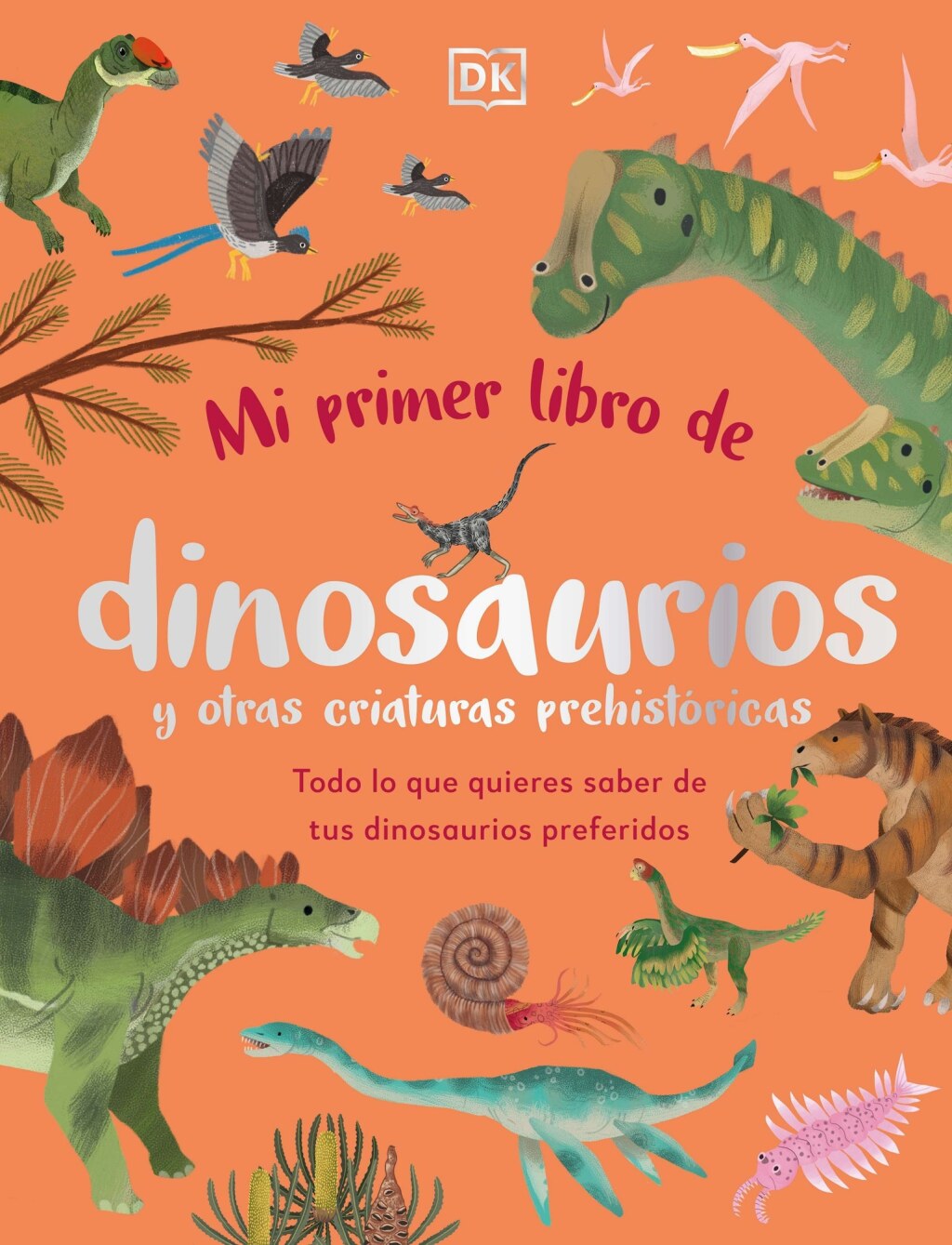 Mi primer libro de dinosaurios y otras criaturas prehistoricas (The Bedtime Book of Dinosaurs and Other Prehistoric Life)
