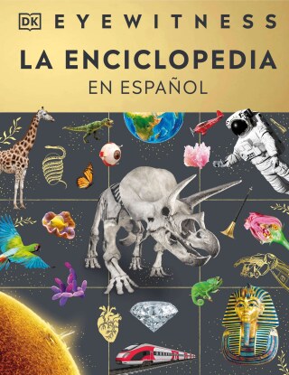Cover image: Eyewitness La enciclopedia (en espaÃ±ol) (Encyclopedia of Everything) 9780744094794