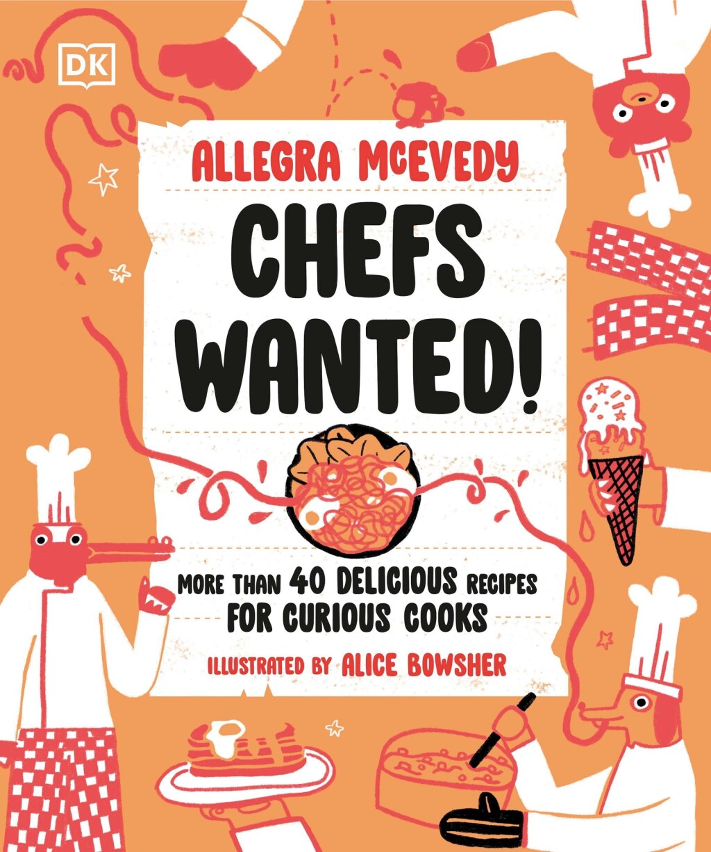 Chefs Wanted More Than 40 Delicious Recipes for Curious Cooks