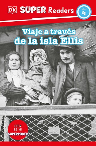 Cover image: DK Super Readers Level 4 Spanish Translation Journey Through Ellis Island - Viaje a traves de la isla de Ellis 9780744095029