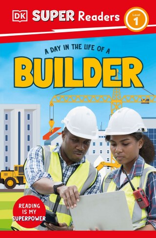 Cover image: DK Super Readers Level 1 A Day in the Life of a Builder 9780593962459