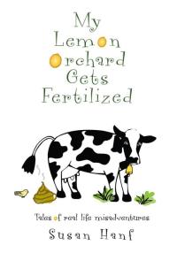 Imagen de portada: My Lemon Orchard Gets Fertilized 9780595499021