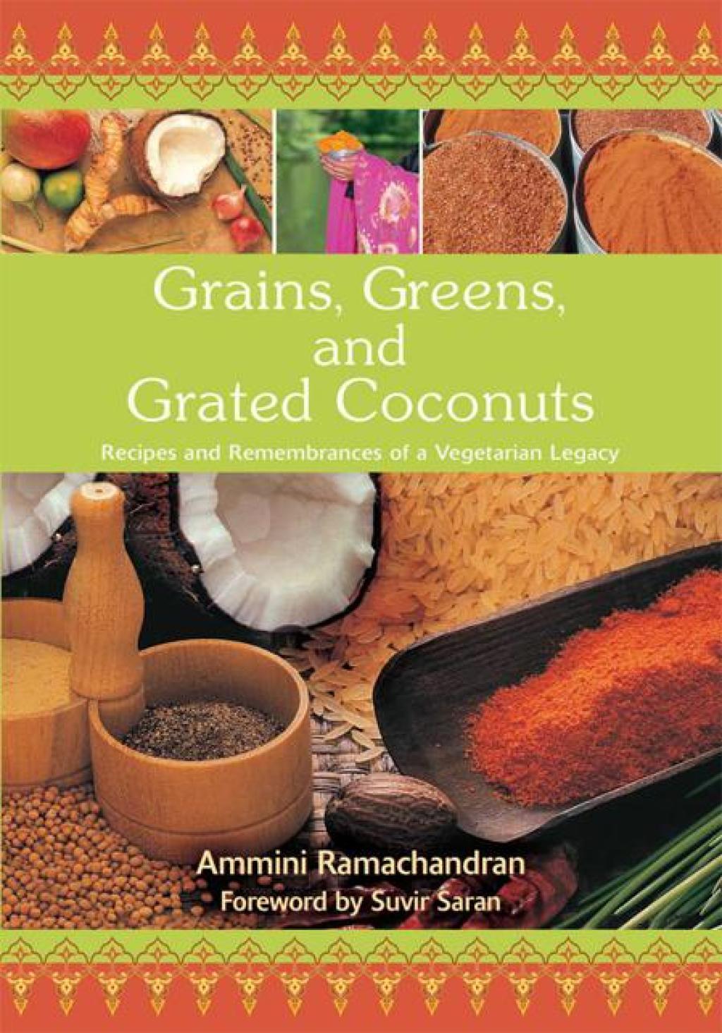 Grains, Greens, and Grated Coconuts Recipes and Remembrances of a Vegetarian Legacy