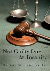 Omslagafbeelding: Not Guilty Due to Insanity 9780595502547