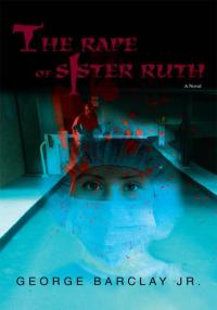 Cover image: The Rape of Sister Ruth 9780595507214
