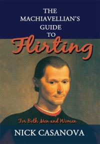 Cover image: The Machiavellian's Guide to Flirting 9780595526079