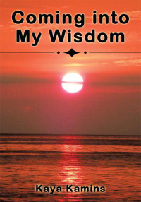 Cover image: Coming  into My Wisdom 9780595529391