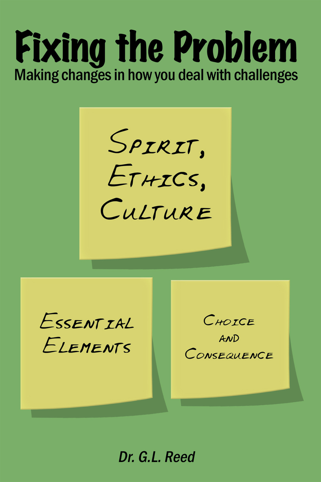 Fixing the Problem Making Changes in How You Deal with Challenges