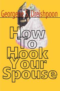 Imagen de portada: How to Hook Your Spouse 9780595004805