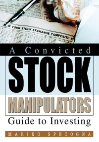 Omslagafbeelding: A Convicted Stock Manipulators Guide to Investing 9780595264667
