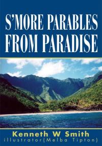 Imagen de portada: S'more Parables from Paradise 9780595305520