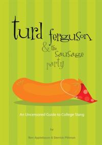 Omslagafbeelding: Turd Ferguson & the Sausage Party 9780595309238
