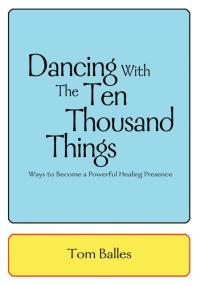 Cover image: Dancing with the Ten Thousand Things 9780595311606