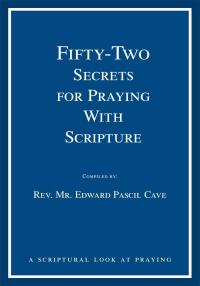 Omslagafbeelding: FIFTY-TWO SECRETS FOR PRAYING WITH SCRIPTURE 9780595354085