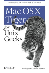 Cover image: Mac OS X Tiger for Unix Geeks 3rd edition 9780596009120