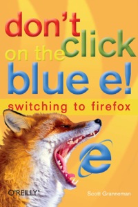 Cover image: Don't Click on the Blue E! 1st edition 9780596009397