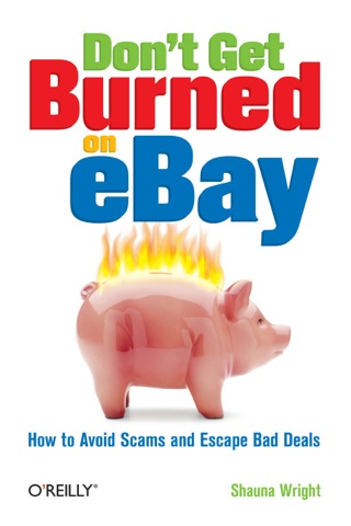 Cover image: Don't Get Burned on eBay 1st edition 9780596101787