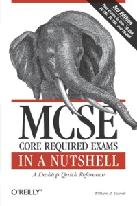 Cover image: MCSE Core Required Exams in a Nutshell 3rd edition 9780596102289