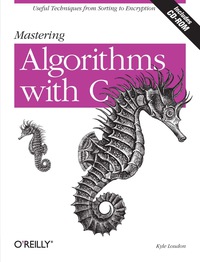 Titelbild: Mastering Algorithms with C 1st edition 9781565924536