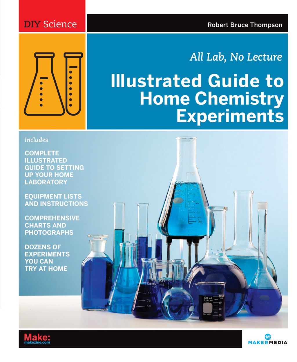 Illustrated Guide to Home Chemistry Experiments All Lab, No Lecture 1st Edition